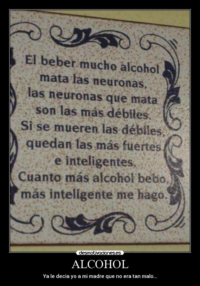 ALCOHOL - Ya le decia yo a mi madre que no era tan malo...