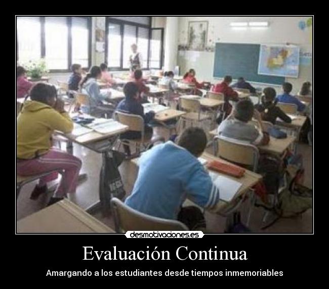 Evaluación Continua - Amargando a los estudiantes desde tiempos inmemoriables