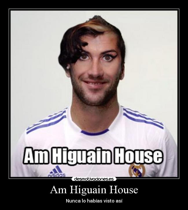 Am Higuain House -