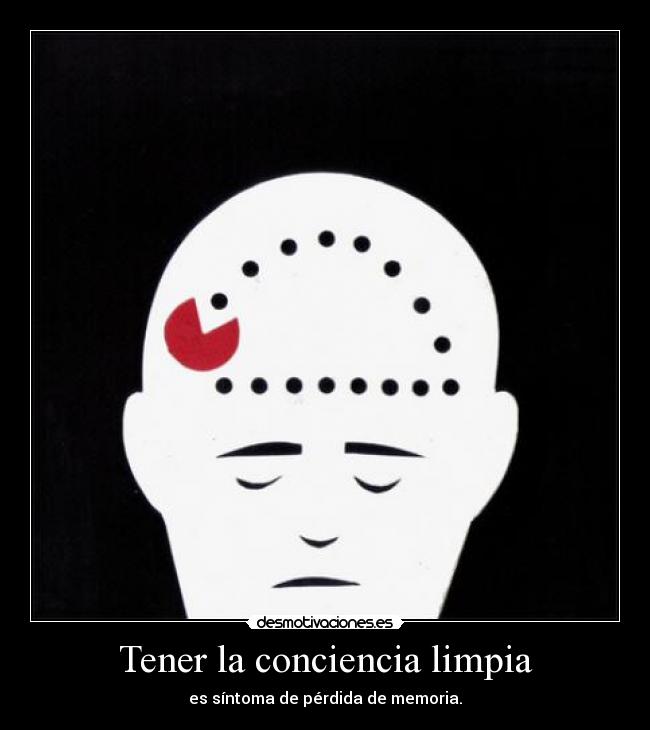 Tener la conciencia limpia -