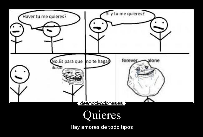 Quieres -