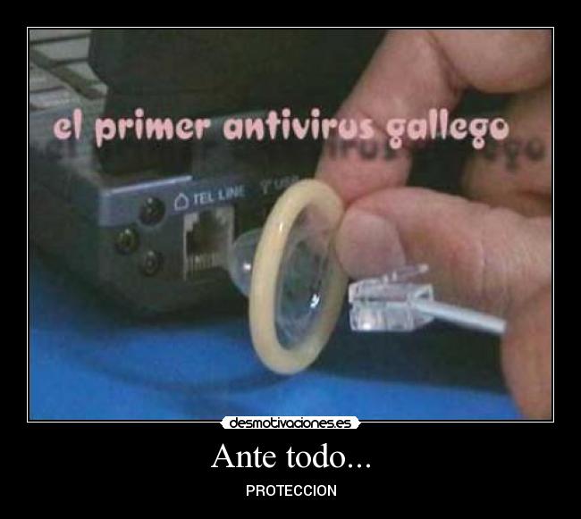 Ante todo... - PROTECCION