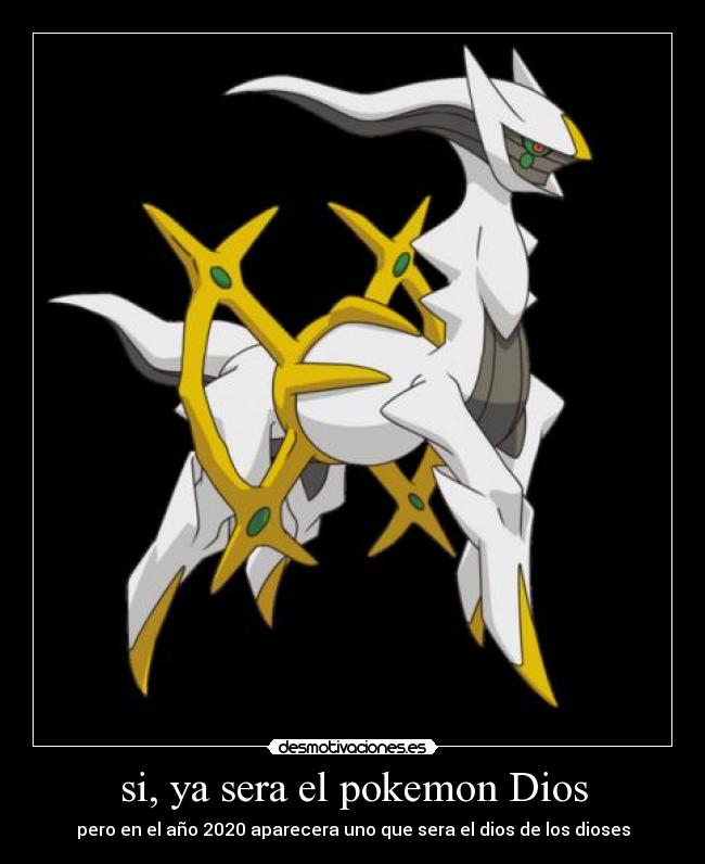 si, ya sera el pokemon Dios -