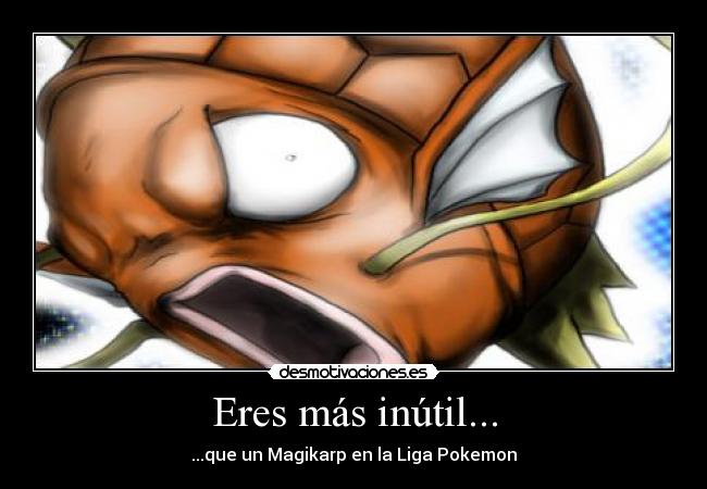 carteles magikarp utilizo salpicadurano sirvio para nada como siempre desmotivaciones