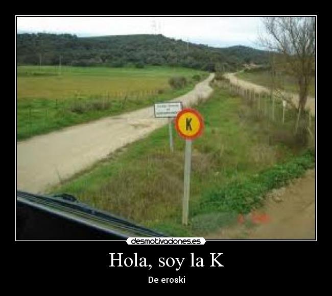 Hola, soy la K - De eroski