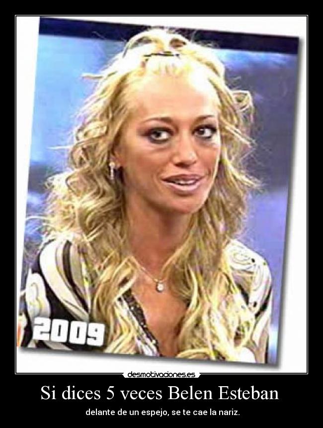 Si dices 5 veces Belen Esteban  - 