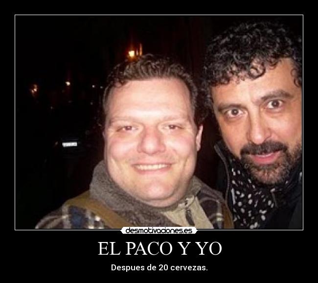 EL PACO Y YO -