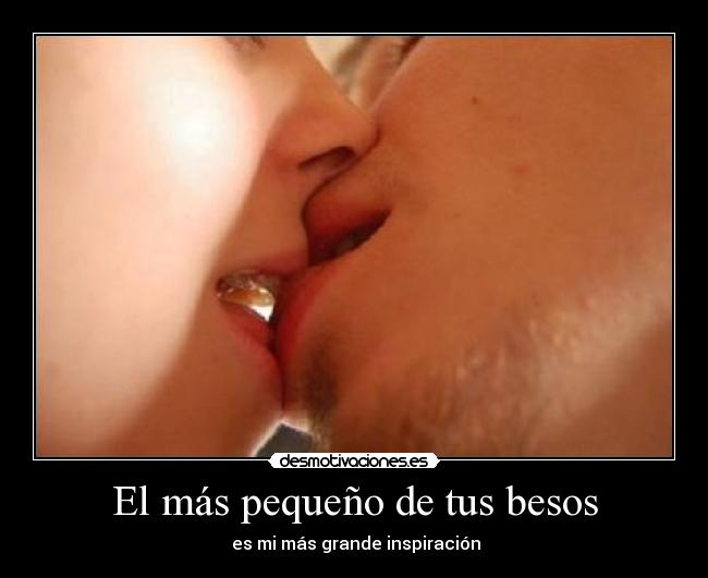 El más pequeño de tus besos - 