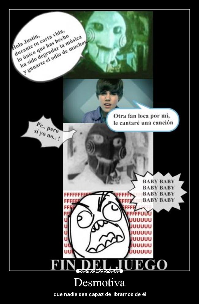 Desmotiva - que nadie sea capaz de librarnos de él