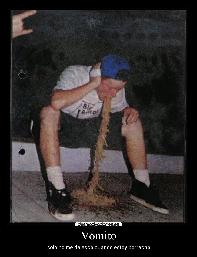 Vómito - solo no me da asco cuando estoy borracho