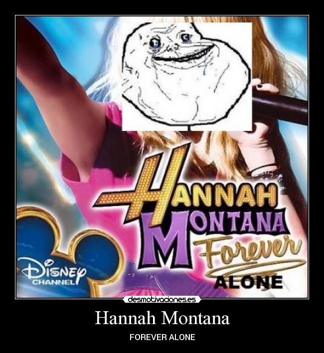 Hannah Montana - FOREVER ALONE