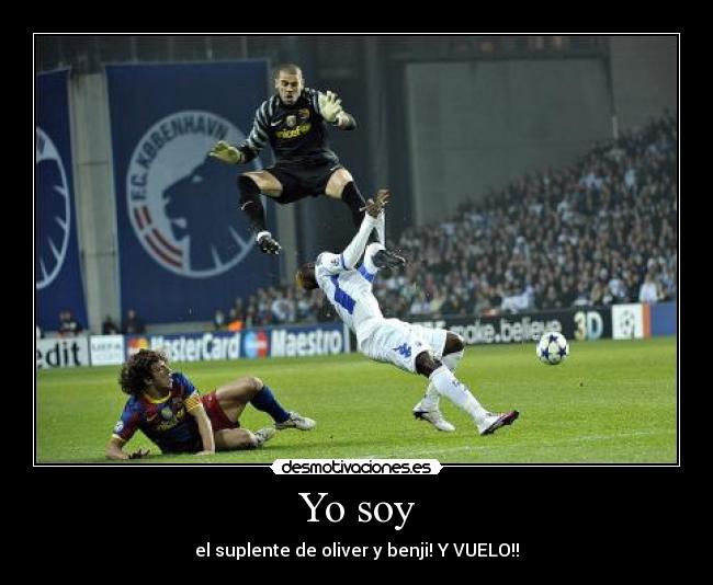 Yo soy - el suplente de oliver y benji! Y VUELO!!