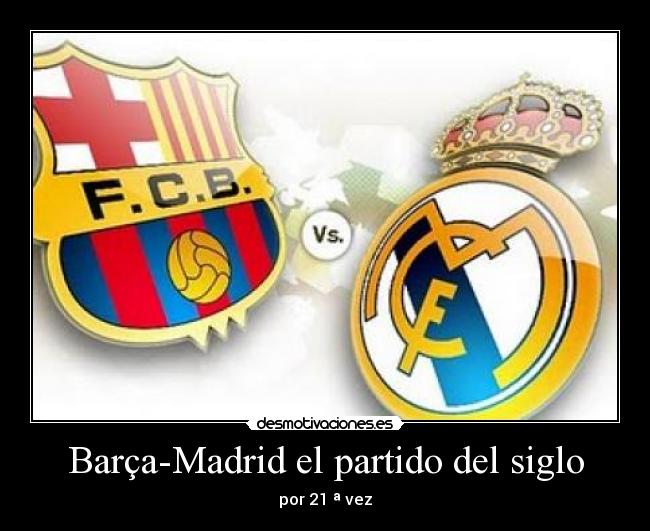 Barça-Madrid el partido del siglo -