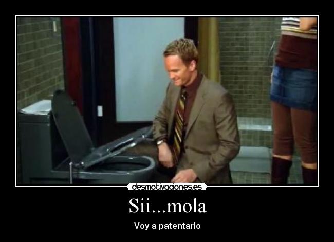 Sii...mola - Voy a patentarlo