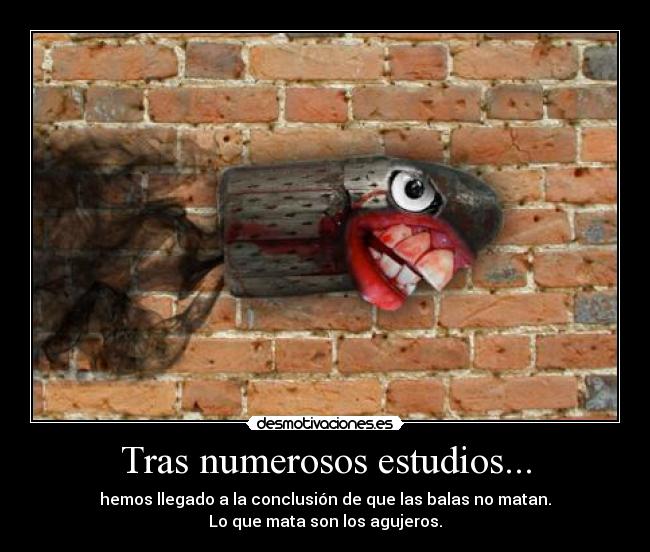 carteles las balas matan desmotivaciones