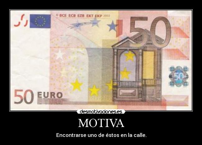 MOTIVA - Encontrarse uno de éstos en la calle.