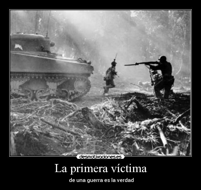 La primera víctima -  de una guerra es la verdad