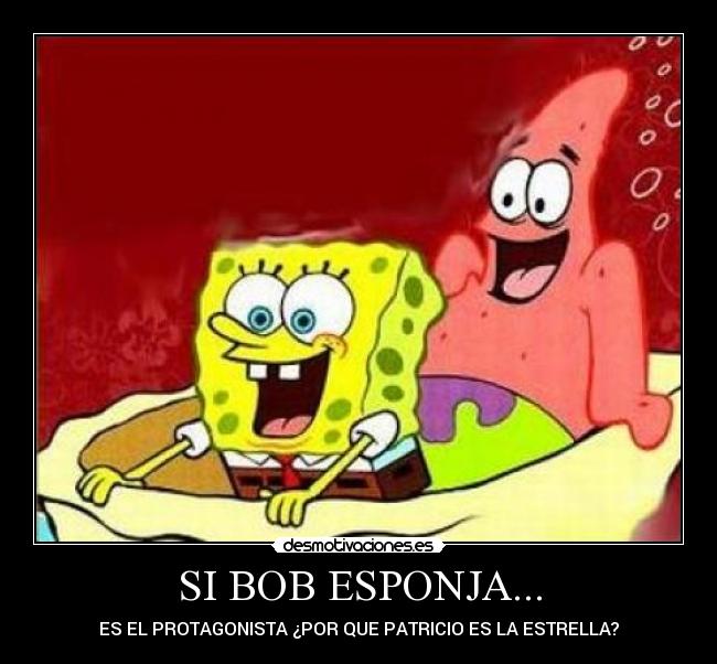 SI BOB ESPONJA... -