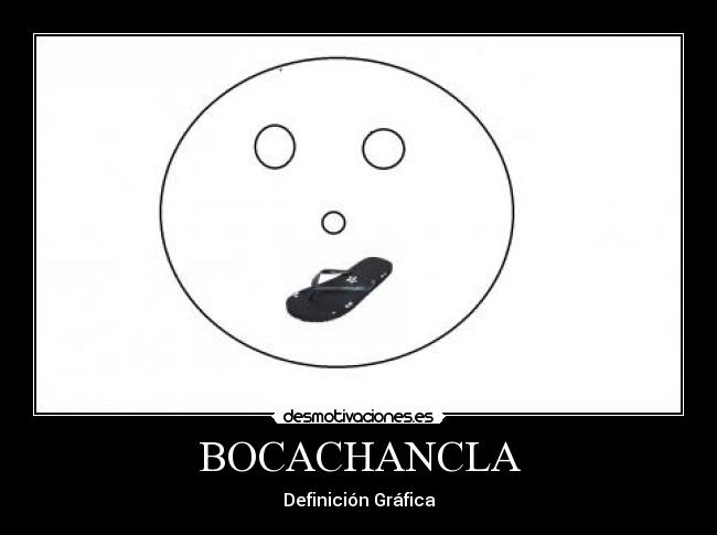 BOCACHANCLA - Definición Gráfica