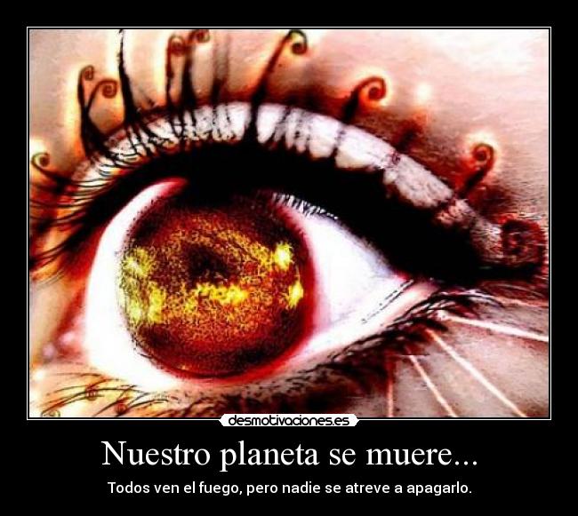 Nuestro planeta se muere... - 