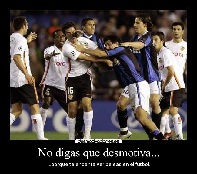 No digas que desmotiva... -