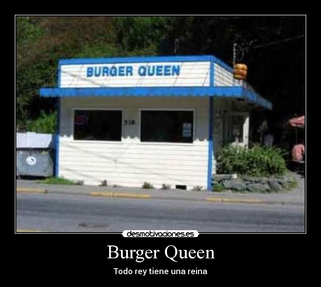 Burger Queen - Todo rey tiene una reina