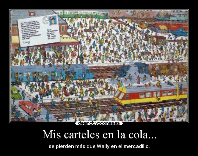 Mis carteles en la cola... -