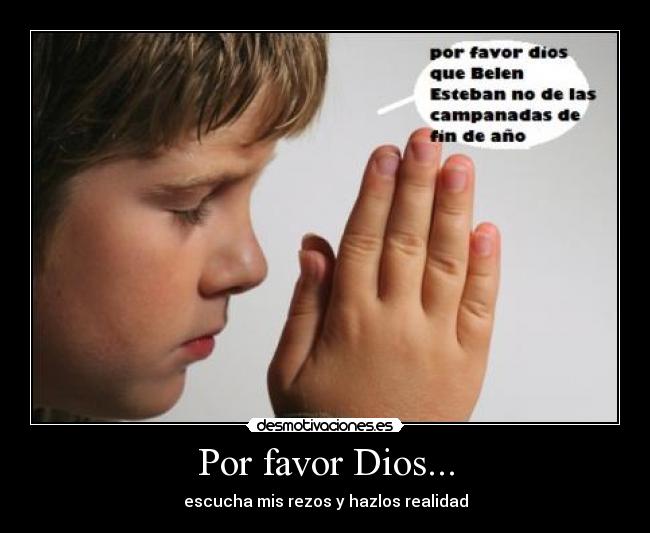 Por favor Dios... -