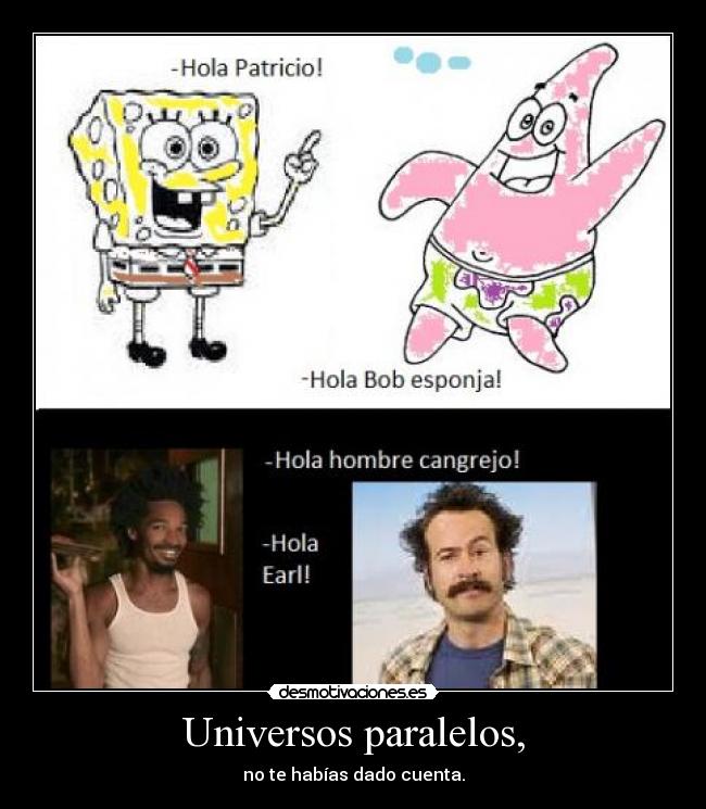 Universos paralelos, -