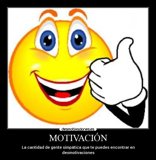 MOTIVACIÓN - La cantidad de gente simpática que te puedes encontrar en desmotivaciones