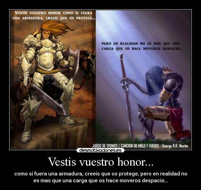 carteles honor cancion hielo fuego armadura carga desmotivaciones