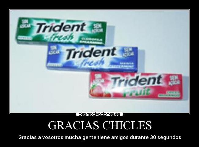 GRACIAS CHICLES -