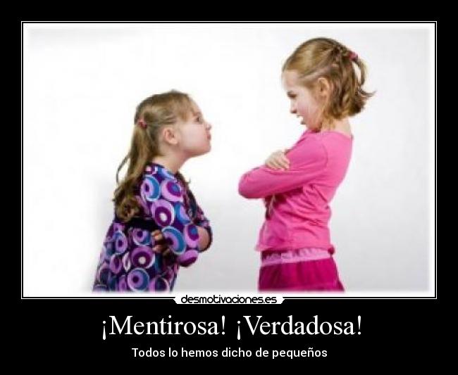 ¡Mentirosa! ¡Verdadosa! - 