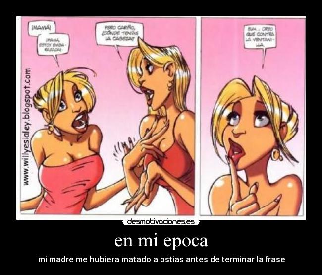 en mi epoca -
