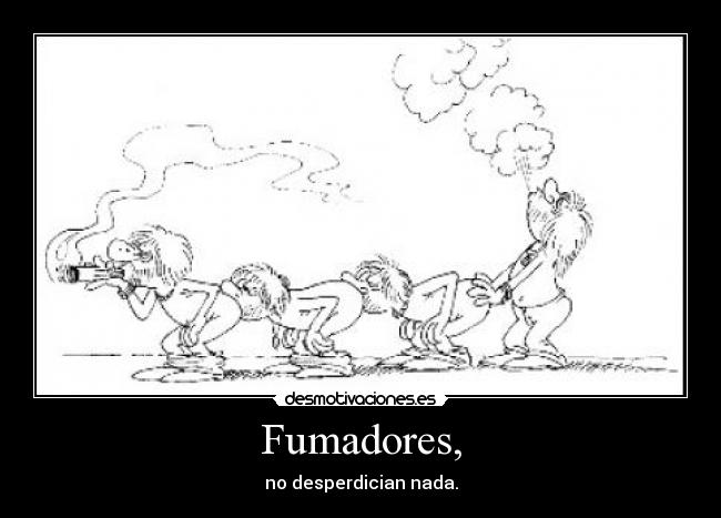 Fumadores, - 