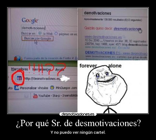 ¿Por qué Sr. de desmotivaciones? - Y no puedo ver ningún cartel.