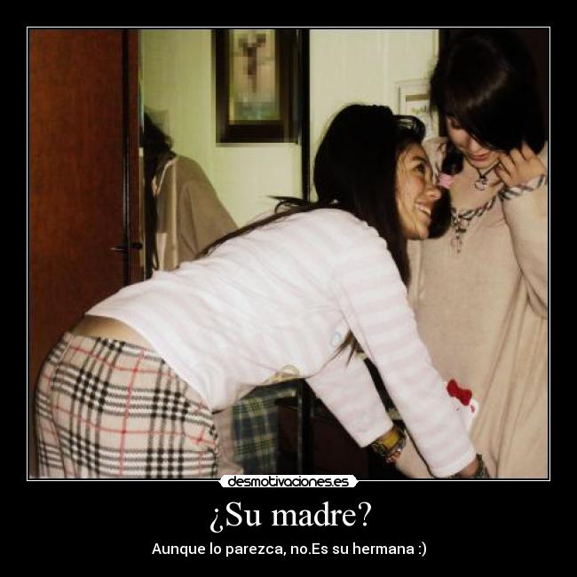 ¿Su madre? - 