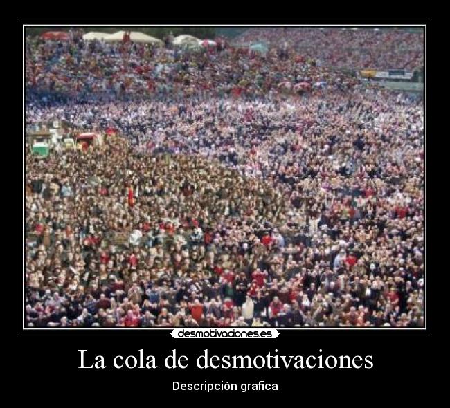 La cola de desmotivaciones -