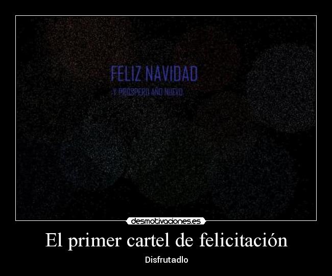 El primer cartel de felicitación - Disfrutadlo