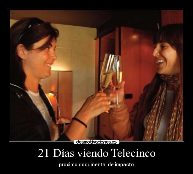 21 Días viendo Telecinco -