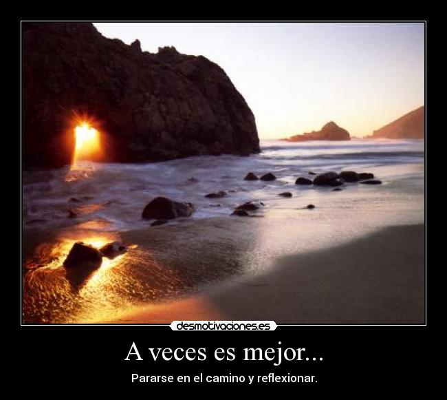 A veces es mejor... -