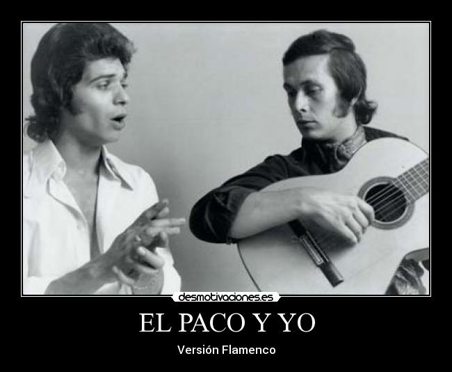 EL PACO Y YO - Versión Flamenco