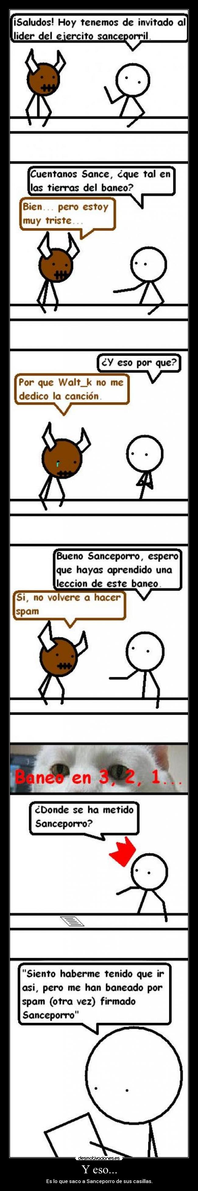 Y eso... - Es lo que saco a Sanceporro de sus casillas.