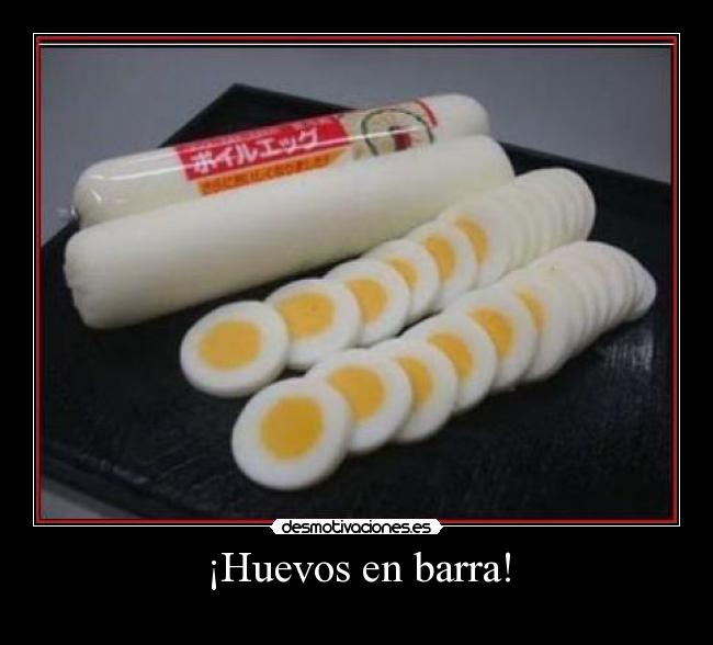 ¡Huevos en barra! -