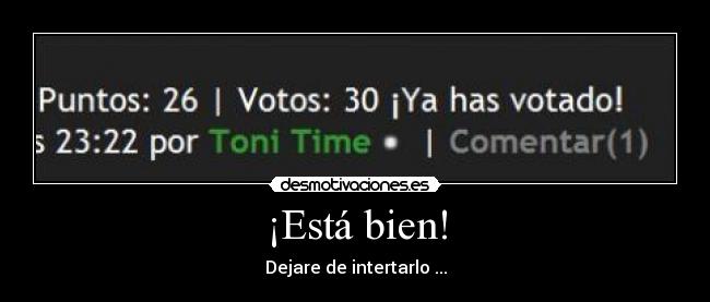 ¡Está bien! -
