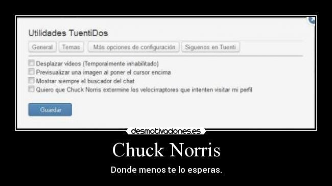 carteles tuenti chuck norris velocirraptores desmotivaciones