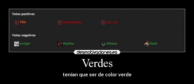 Verdes - tenían que ser de color verde