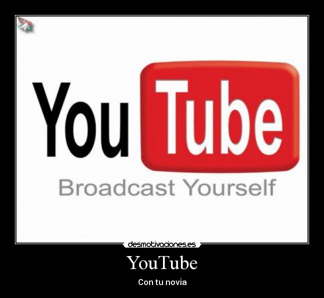 YouTube - Con tu novia