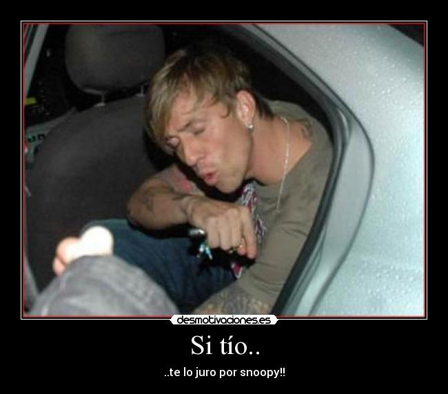 Si tío.. - ..te lo juro por snoopy!!