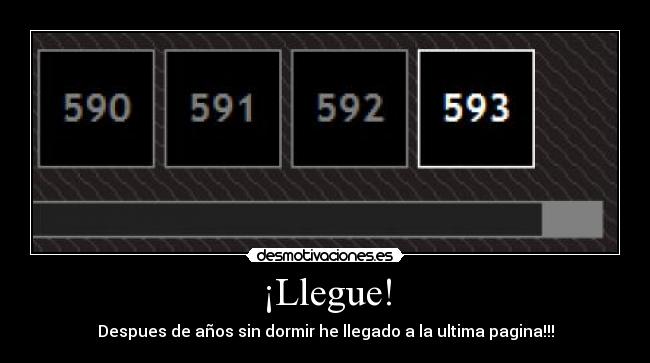 ¡Llegue! - Despues de años sin dormir he llegado a la ultima pagina!!!